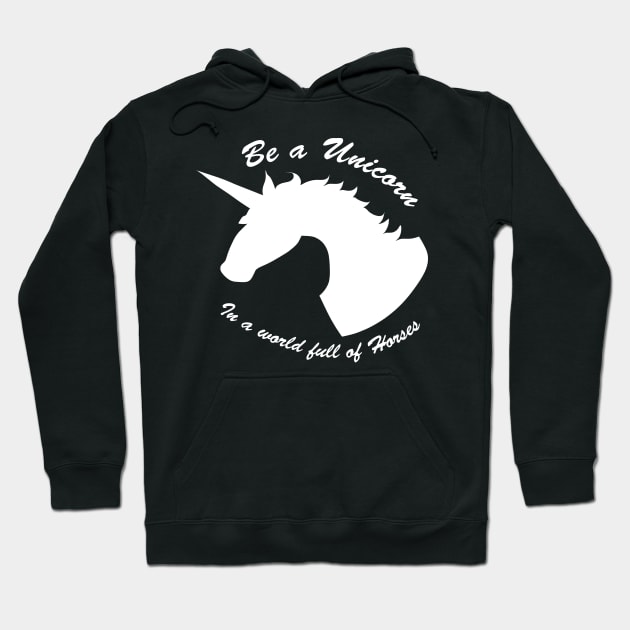 Be a Unicorn Hoodie by DarmaStore